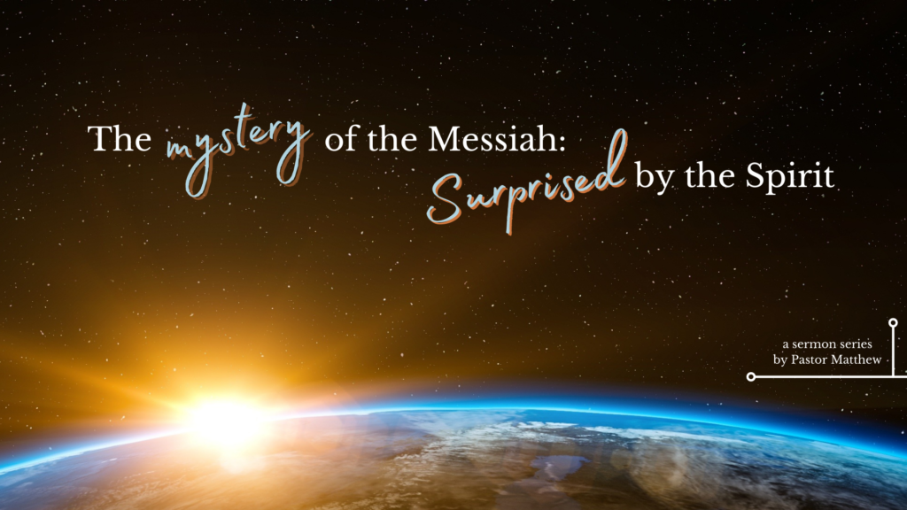 Mystery Messiah Surprised by the Spirit